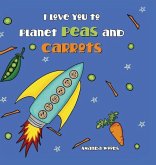 I Love You to Planet Peas and Carrots