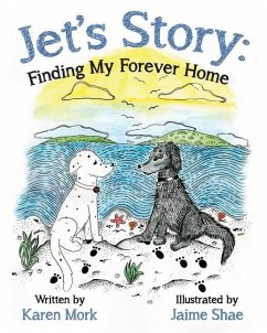Jet's Story: Finding My Forever Home - Mork, Karen
