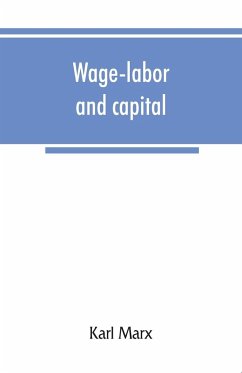 Wage-labor and capital - Marx, Karl