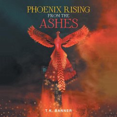 Phoenix Rising from the Ashes - Banner, T. K.