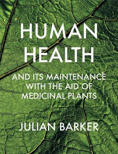 Human Health and Its Maintenance with the Aid of Medicinal Plants - Barker, Julian