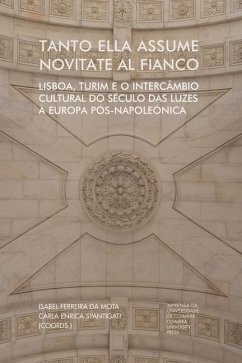 Tanto ella assume novitate al fianco: Lisboa, Turim e o intercâmbio cultural do século das luzes à Europa pós-napoleónica - Spantigati, Carla Enrica; Da Mota, Isabel Ferreira