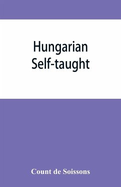 Hungarian self-taught, by the natural method with phonetic pronunciation - de Soissons, Count