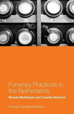 Funerary Practices in the Netherlands - Mathijssen, Brenda; Venhorst, Claudia