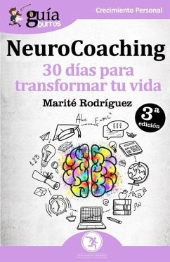 GuíaBurros NeuroCoaching: 30 días para transformar tu vida - Rodríguez, Marité