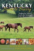 Kentucky - Sweet & Savory: Finding the Artisan Foods and Beverages of the Bluegrass State