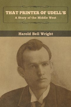 That Printer of Udell's - Wright, Harold Bell