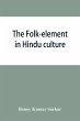 The folk-element in Hindu culture; a... - Bild 1