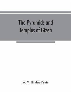 The pyramids and temples of Gizeh - M. Flinders Petrie, W.