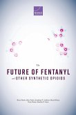 The Future of Fentanyl and Other Synthetic Opioids
