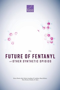 The Future of Fentanyl and Other Synthetic Opioids - Pardo, Bryce; Taylor, Jirka; Caulkins, Jonathan P.
