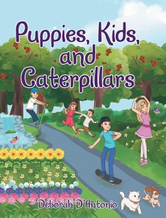Puppies, Kids, and Caterpillars - D'Antonio, Deborah