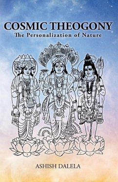 Cosmic Theogony: The Personalization of Nature - Dalela, Ashish