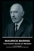 Maurice Baring - The Puppet Show of Memory: 'I can remember the peculiar roar of London in those days''