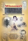 Missouri Innovators: Famous (and Infamous) Missourians Who Led the Way in Their Field