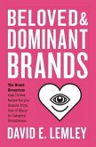 Beloved and Dominant Brands: The Brand Ecosystem that Drives Better-for-you Brands from One of Many to Category Prominence