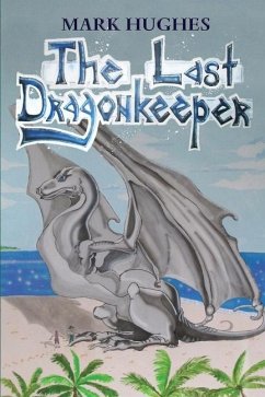 The Last Dragonkeeper - Hughes, Mark