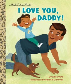 I Love You, Daddy!: A Book for Dads and Kids - Evans, Edie; Demmer, Melanie