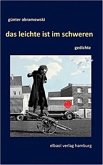 das leichte ist im schweren das leichte ist im schweren