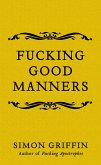 Fucking Good Manners (eBook, ePUB)