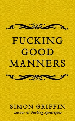 Fucking Good Manners (eBook, ePUB) - Griffin, Simon