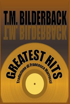 Greatest Hits - Bilderback, T. M.