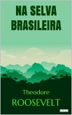 Roosevelt: Na Selva Brasileira (eBook, ePUB)