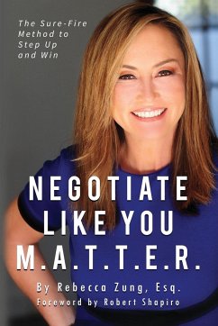 Negotiate Like YOU M.A.T.T.E.R. - Zung, Esq. Rebecca