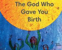 The God Who Gave You Birth - Hopkins, Eloise