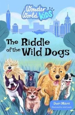 Wonder World Kids: The Riddle of the Wild Dogs - Marx, Dori