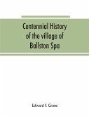 Centennial history of the village of Ballston Spa