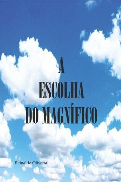 A Escolha Do Magnífico - Oliveira, Reinaldo