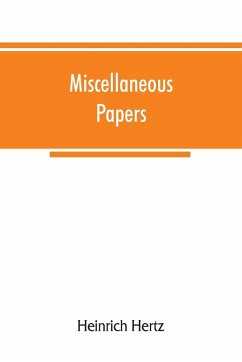 Miscellaneous papers - Hertz, Heinrich