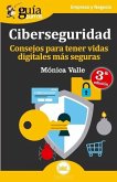 Guíaburros Ciberseguridad: Consejos para tener vidas digitales más seguras