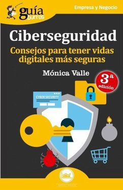 Guíaburros Ciberseguridad: Consejos para tener vidas digitales más seguras - Valle, Mónica