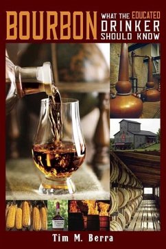 Bourbon What an Educated Drinker Should Know - Berra, Tim M