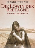 Löwin der Bretagne - Historischer Roman (eBook, ePUB)