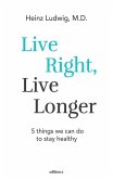 Live right, live longer (eBook, ePUB)