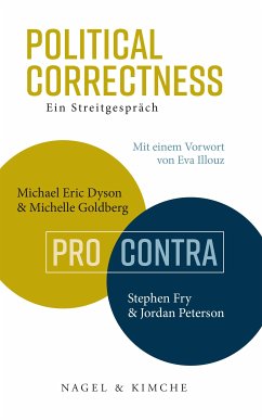 Political Correctness (eBook, ePUB) - Dyson, Michael Eric; Goldberg, Michelle; Fry, Stephen; Peterson, Jordan