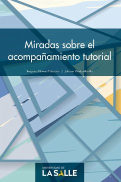 Miradas sobre el acompañamiento tutorial (eBook, ePUB) - Novoa Palacios, Amparo; Morillo, Johann Pirela