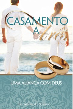 Casamento a Três (eBook, ePUB) - Egner, David; DeHaan, Hurt; Jackson, Tim; Inrig, Gary; Crowder, William E.