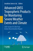 Advanced GNSS Tropospheric Products for Monitoring Severe Weather Events and Climate (eBook, PDF)