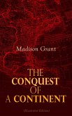 The Conquest of a Continent (Illustrated Edition) (eBook, ePUB)