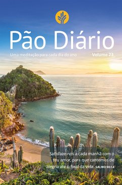 Pão Diário volume 23 (eBook, ePUB) - Holz, Adam; Kieda, Alyson; Pye, Amy Boucher; Peterson, Amy L.; Cetas, Anne M.; Jackson, Arthur L.; Kasper, Cindy Hess; Branon, Dave; McCasland, David C.; Roper, David H.; Morgan, Elisa; Fisher, H. Dennis; Banks, James; Olson, Jeff; Schuldt, Jennifer Benson; Stowell, Joseph M.; Link, Julie Arkerman; Schwab, Julie; Wolfe, Karen; Ochoa, Keila; Holmberg, Kirsten H.; Darmani, Lawrence; Koh, Leslie; Washington, Linda; Samra, Lisa; DeHaan, Mart; Williams, Marvin L.; Brands, Monica; Raybon, Patricia; Ya