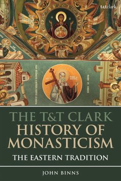 The T&T Clark History of Monasticism (eBook, PDF) - Binns, John