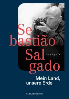 Mein Land, unsere Erde (eBook, ePUB) - Salgado, Sebastiaõ; Francq, Isabelle; Salgado, Sebastião