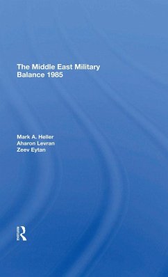 The Middle East Military Balance 1985 (eBook, PDF) - Heller, Mark A; Levran, Aharon; Eytan, Zeev