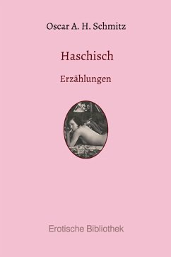 Haschisch (eBook, ePUB) - Schmitz, Oscar Adolf Hermann