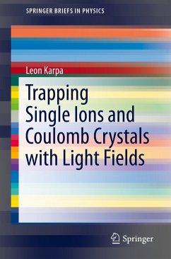 Trapping Single Ions and Coulomb Crystals with Light Fields (eBook, PDF) - Karpa, Leon