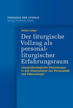 Der liturgische Vollzug als personalliturgischer Erfahrungsraum (eBook, PDF) - Geiger, Stefan